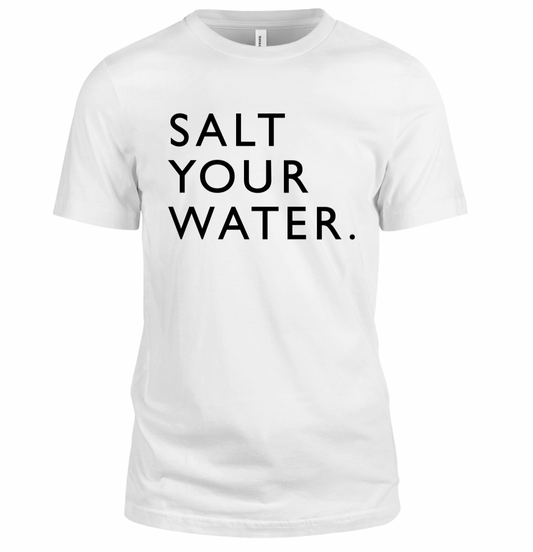 SALT YOUR WATER. Short sleeve t-shirt